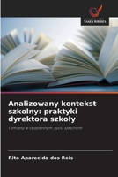 Analizowany kontekst szkolny: praktyki dyrektora szkoly: I zmiany w codziennym zyciu szkolnym (Polish Edition) 6208736439 Book Cover