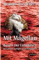 Mit Magellan - Bd. 5: Der Unheilstern. Im Lazarus Archipel, auch Philippinen (German Edition) 3967633012 Book Cover