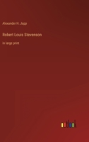 Robert Louis Stevenson: A Record, an Estimate, and a Memorial 1018243836 Book Cover