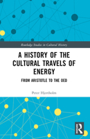 A History of the Cultural Travels of Energy: From Aristotle to the Oed 1032344466 Book Cover