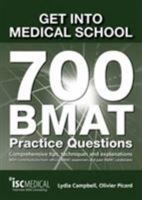 Get into Medical School - 700 BMAT Practice Questions: With Contributions from Official BMAT Examiners and Past BMAT Candidates 1905812191 Book Cover