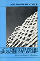 Will They Ever Finish Bruckner Boulevard? B0006CKAX4 Book Cover