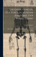 Untersuchungen Zur Vergleichenden Anatomie Der Wirbelthiere: Hft. 1. Schulterg�rtel Der Wirbelthiere. 2. Brustflosse Der Fische. 1865 1021619450 Book Cover