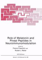 Role of Melatonin and Pineal Peptides in Neuroimmunomodulation 0306439212 Book Cover