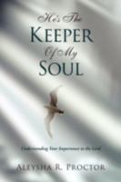 He's the Keeper of My Soul 1436302013 Book Cover