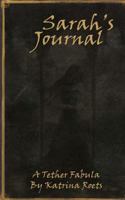 Sarah's Journal (The Tether Saga, #1.5) 1985271540 Book Cover