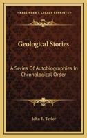 Geological Stories: A Series of Autobiographies in Chronological Order 054841016X Book Cover