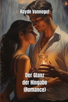 Der Glanz der Hingabe (Romance) B0CVTNMHJK Book Cover