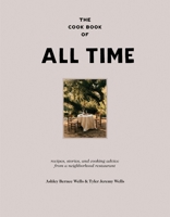 The Cook Book of All Time: Recipes, Stories, and Cooking Advice from a Neighborhood Restaurant 0063299933 Book Cover