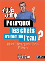 Pourquoi les chats n'aiment pas l'eau ? Et autres questions félines 2092496778 Book Cover
