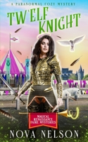 Tw’Elf Knight: A Paranormal Cozy Mystery B0B93C1N4C Book Cover