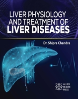 Liver Physiology and Treatment of Liver Diseases 1779562675 Book Cover