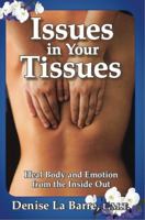 Issues in Your tissues: Heal Body and Emotion from the Inside Out 0982477201 Book Cover