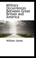 Military Occurrences Between Great Britain and America 1022160893 Book Cover