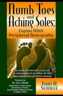 Numb Toes and Aching Soles: Coping with Peripheral Neuropathy (Numb Toes Series, V. 1) 0967110718 Book Cover