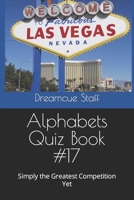 Alphabets Quiz Book #17: Simply the Greatest Competition Yet B0C5BVCHD7 Book Cover