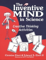 Inventive Mind in Science: Creative Thinking Activities 1563083876 Book Cover