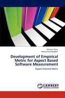 Development of Empirical Metric for Aspect Based Software Measurement: Aspect Oriented Metric 3847375652 Book Cover