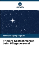 Primäre Kopfschmerzen beim Pflegepersonal (German Edition) 6209848540 Book Cover