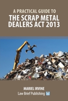 A Practical Guide to the Scrap Metal Dealers Act 2013 1911035800 Book Cover