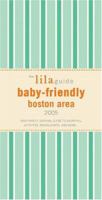 The lilaguide: Baby-Friendly Boston Area, 2005: New Parent Survival Guide to Shopping, Activities, Restaurants and More... 1932847057 Book Cover