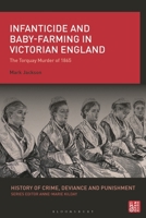 Infanticide and Baby-farming in Victorian England: The Torquay Murder of 1865 (History of Crime, Deviance and Punishment) 1350532053 Book Cover