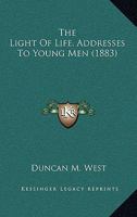 The Light Of Life, Addresses To Young Men 0469167599 Book Cover