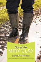 Out of the Miry Clay 1449726054 Book Cover