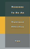 Reasons To Be An Oakland Athletics Fan 1729255612 Book Cover