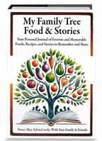 My Family Tree, Food & Stories: Your Personal Journal of Favorite and Memorable Foods, Recipes, and Stories to Remember and Share 1734841613 Book Cover