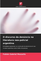 O discurso da denúncia na literatura neo-policial argentina (Portuguese Edition) 6207512472 Book Cover