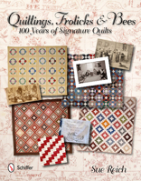 Quiltings, Frolicks, and Bees: 100 Years of Signature Quilts 0764340980 Book Cover