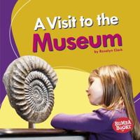 A Visit to the Museum a Visit to the Museum 1512433713 Book Cover