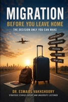 Migration: Before You Leave Home: The Decision Only You Can Make 1997162024 Book Cover