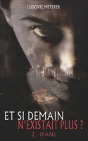ET SI DEMAIN N'EXISTAIT PLUS ? 2 - DIANE B09M4T9VFZ Book Cover