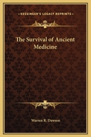 The Survival Of Ancient Medicine 1425352871 Book Cover