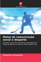 Meios de comunicação social e desporto: Questões actuais da promoção das actividades dos clubes de hóquei nos meios de comunicação social (Portuguese Edition) 6208699878 Book Cover