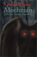 Mothman and Other Curious Encounters 1931044341 Book Cover