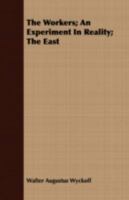 The Workers: An Experiment in Reality. the East 1430488670 Book Cover