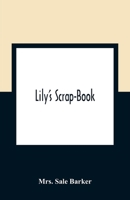 Lily's Scrap-book 935436330X Book Cover