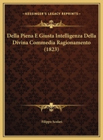 Della Piena E Giusta Intelligenza Della Divina Commedia Ragionamento 1021958638 Book Cover