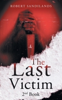 The Last Victim: 2nd Book 1961438542 Book Cover