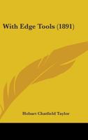 With Edge Tools (Classic Reprint) 1517601959 Book Cover