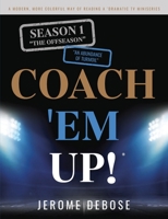 Coach 'em Up!: "Season_1 The Offseason, An Abundance of Turmoil" B0CBL8GPK8 Book Cover
