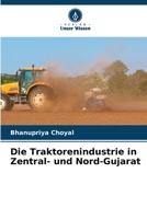 Die Traktorenindustrie in Zentral- und Nord-Gujarat (German Edition) 6630233956 Book Cover