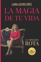 La magia de tu vida: La cris�lida rota B09LGZV8VQ Book Cover