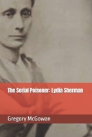 The Serial Poisoner: Lydia Sherman B0FXMJ211P Book Cover