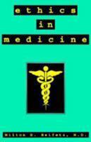 Ethics In Medicine: (EASIER SAID THAN DONE) 1573920738 Book Cover