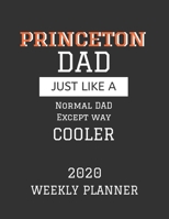 Princeton Dad Weekly Planner 2020: Except Cooler Princeton University Dad Gift For Men Weekly Planner Appointment Book Agenda Organizer For 2020 University of Princeton University Best Dad Present Wit 1673511759 Book Cover