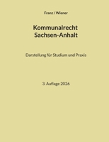 Kommunalrecht Sachsen-Anhalt: Darstellung für Studium und Praxis (German Edition) 3695730374 Book Cover
